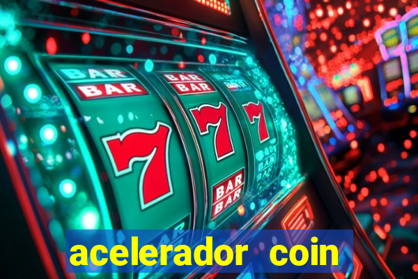 acelerador coin master 2024